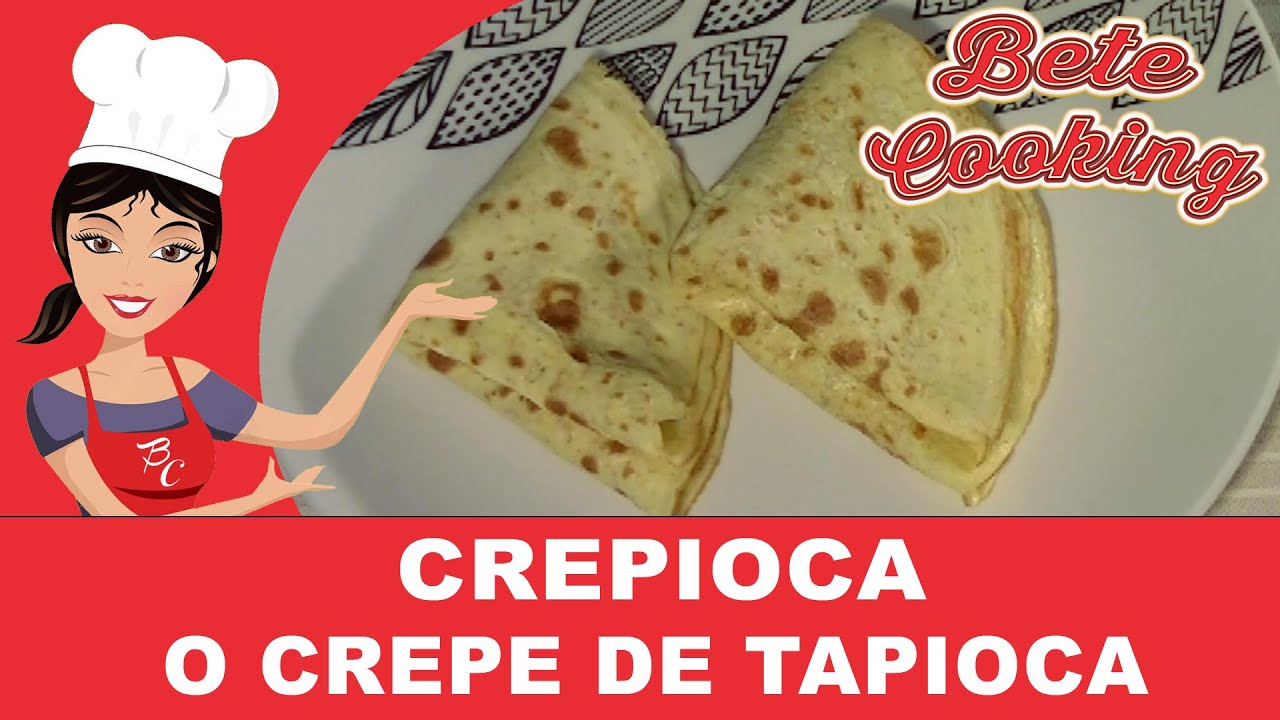 CREPIOCA O CREPE DE TAPIOCA - BETE COOKING 5