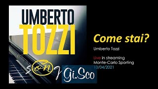 Umberto Tozzi - Songs - Come stai (Live 10/04/2021)