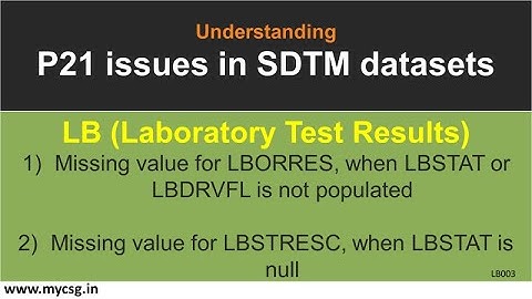 P21 Issues - SDTM - Missing value for LBORRES, when LBSTAT or LBDRVFL is not populated - Pinnacle 21