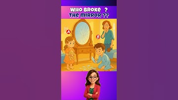 Who broke the mirror ?? #logicpuzzles #detectivemystery #mystery #logicpuzzles #logicpuzzles