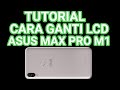 Cara ganti lcd asus max pro m1 andini0696