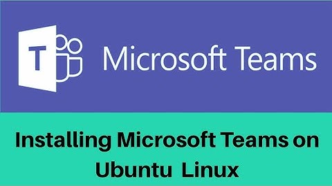 How to install Microsoft Teams Client  on Ubuntu Linux 18.04/19.04/19.11/20.04 #QandAJunction