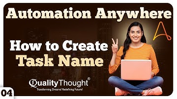 How to Create Task Name in Automation - Automation Anywhere Tutorial For Beginners | Session - 04