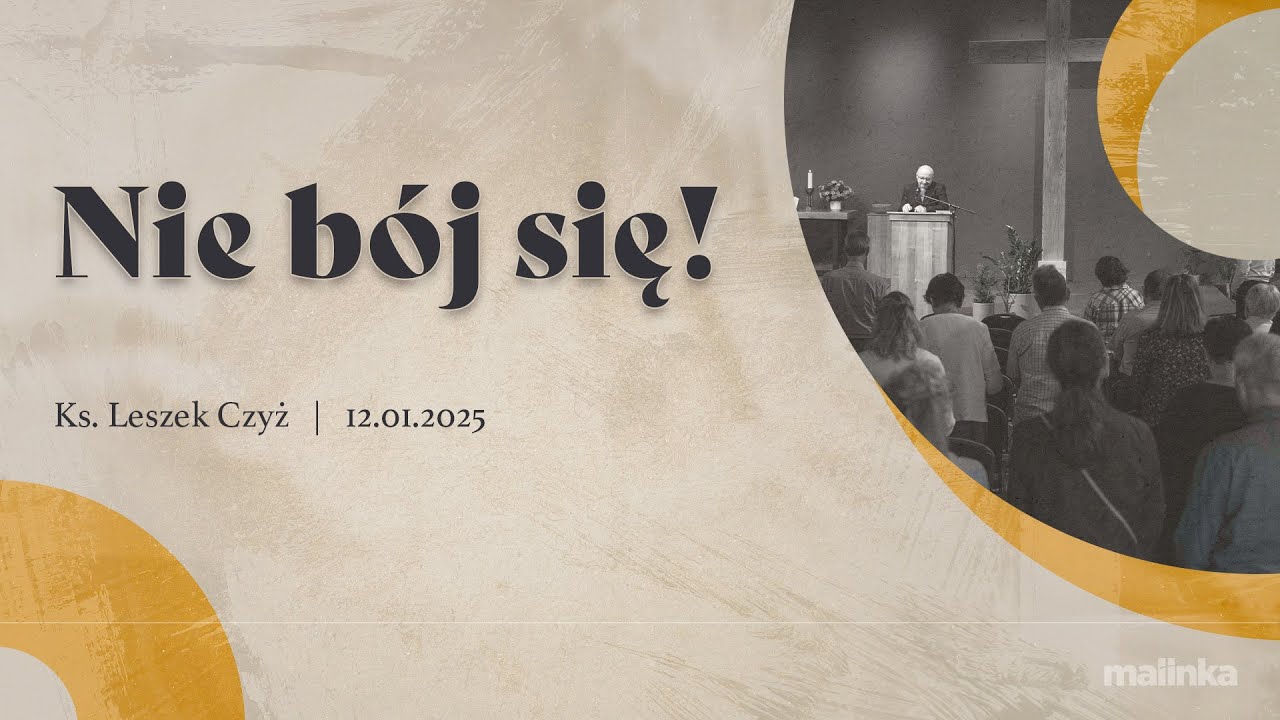 Nie bój się! - ks. Leszek Czyż