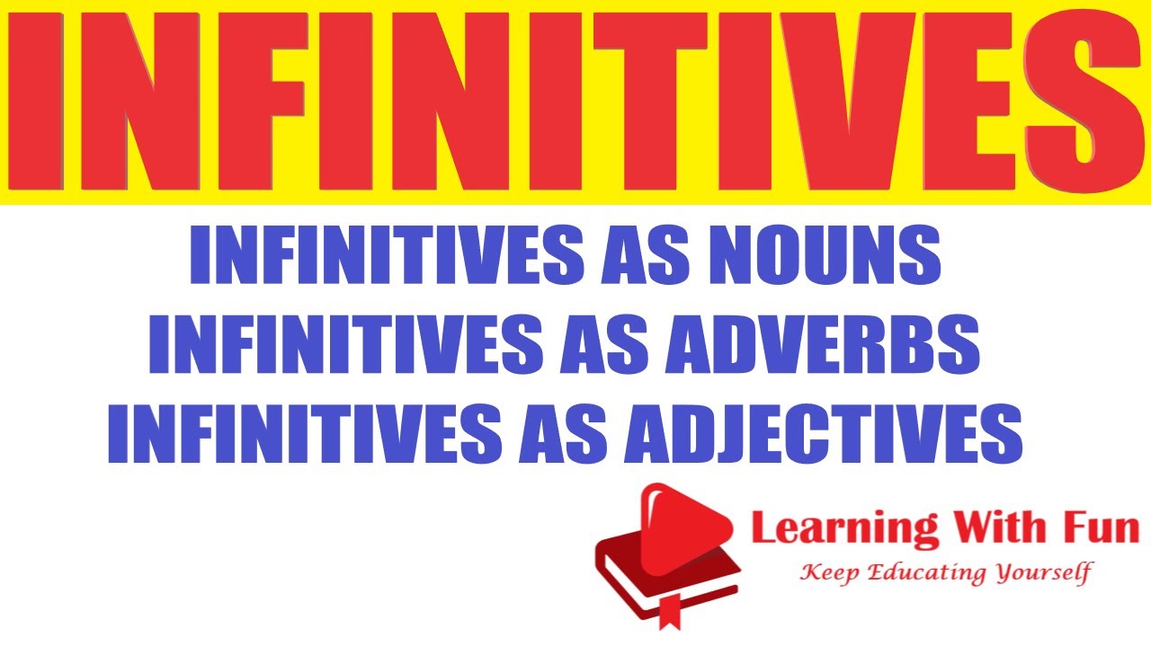 english-grammar-what-are-infinitives-its-usage-as-nouns-adjectives-adverbs-bare