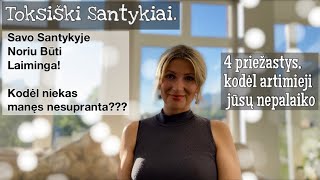 Toksiški Santykiai. Kodėl artimieji manęs nepalaiko, kai aš noriu išsivaduoti nuo nesveiko santykio?