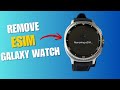 How To Remove eSIM From Galaxy Watch? Disable &amp; Delete eSIM From Samsung Watch