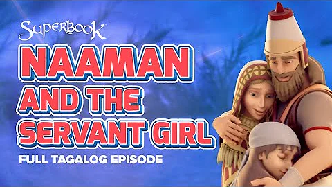 Superbook – Naaman and the Servant Girl - Full Tagalog Episode | A Bible Story about God’s Healing