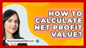 How To Calculate Net Profit Value? - BusinessGuide360.com