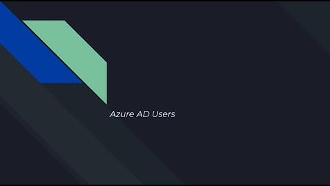 Azure AD Users - Lecture 5