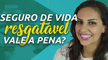 Como funciona o seguro de vida resgatável?
