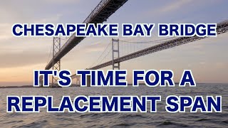 Chesapeake Bay Bridge - It’s Time for a Replacement Span