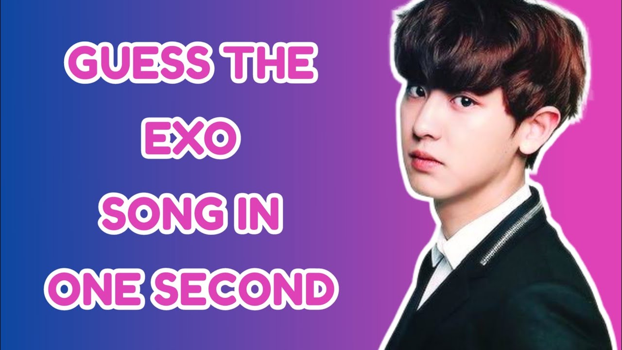 KPOP GAME | GUESS THE EXO SONG IN ONE SECOND
