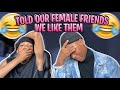 WE TOLD OUR FEMALE FRIENDS WE LIKE THEM👅 | PRANK 😂
