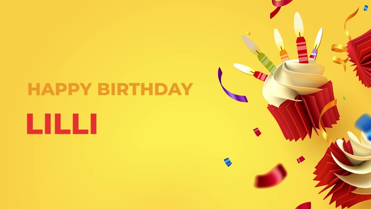 Happy Birthday LILLI ! - Happy Birthday Song made especially for
