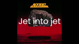 Alcatrazz - Jet To Jet (lyrics)