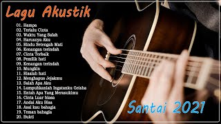 AKUSTIK LAGU INDONESIA || ENAK DI DENGAR PAS LAGI MAU TIDUR (TANPA IKLAN) | LAGU Akustik Santai