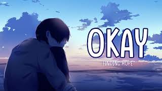 Nightcore - Okay (Finding Hope) - Lyrics