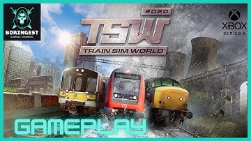 Train Sim World 2020: Xbox Series S Gameplay