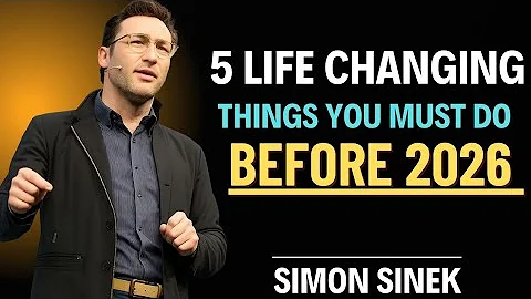 5 life changing  things you must do before 2026(Simon Sinek) 