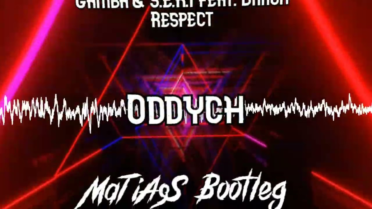 ODDYCH - Gamba & S E K I feat  Baron Respect (MaTiAsS Bootleg)
