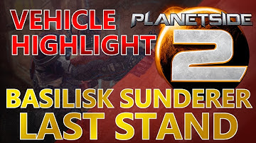 Basilisk Sunderer Last Stand