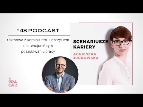 O talentach, produktywności i intencjonalności w poszukiwaniu pracy. Odcinek 48