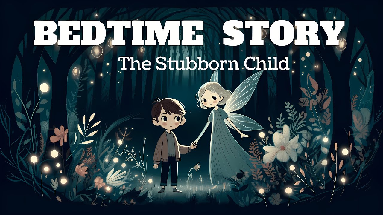 Bedtime Story : The Stubborn Child | bedtime story for kids in English ...