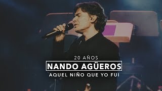 Video thumbnail of "Nando Agüeros: "Aquel niño que yo fui" (20 Años - En directo)"