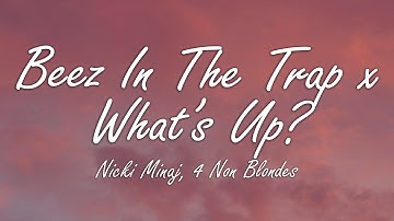 Nicki Minaj, 4 Non Blondes - Beez In The Trap X What’s Up? (TikTok Mashup) [Lyrics]