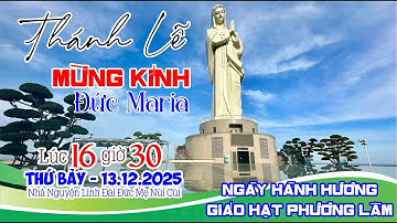 🔴(Trực Tiếp)  Thánh Lễ Mừng Kính Đức MARIA . TTHH Đức Mẹ Núi Cúi. 13/12/2025.