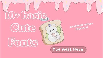basic aesthetic fonts you must have as a editor