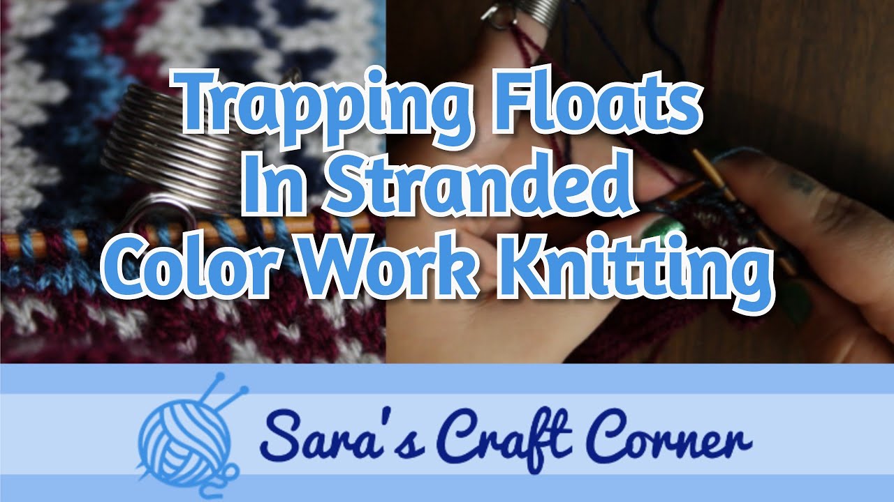 How to Trap Float in Stranded Color Work Knitting Knitting Technique