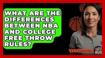 What Are The Differences Between NBA And College Free Throw Rules? - The Basketball Xpert