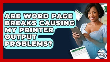 Are Word Page Breaks Causing My Printer Output Problems? - Docs and Sheets Pro