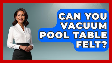 Can You Vacuum Pool Table Felt? - Billiards Hustlers