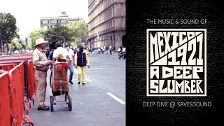 The Music & Sound of México, 1921 | Deep Dive @ SAVE & SOUND | Mini Documentary
