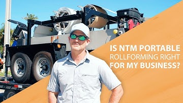 Is NTM Portable Rollforming Right For My Business? Thoughts From An Owner