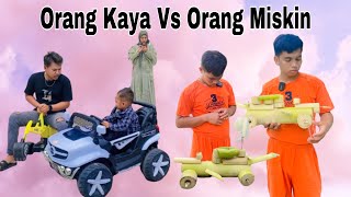 ORANG KAYA VS ORANG MISKIN