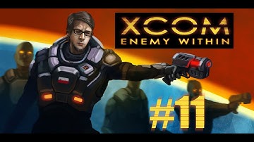 XCOM: Enemy Within [Episode 11: Frozen Throne]