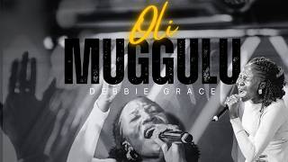 OLI MUGGULU EXTENDED VERSION I DEBBIE GRACE