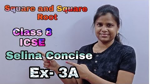 Square and Square Root | Class 8 ICSE | Selina Concise | Mathematics Solution | Exercise - 3A |
