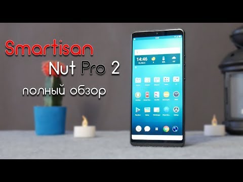 Интересные смартфоны случаются! Обзор Smartisan Nut Pro 2