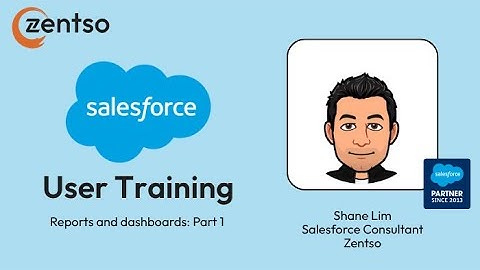 Salesforce Reports and Dashboards: Part 1