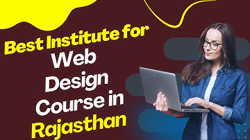 Best Institute for Web Design Course in Rajasthan | Top Web Design Training in Rajasthan
