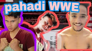 pahadi WWE /pahadi heartz/funny video/WWE funny video/desi WWE /with abhimanyu Chauhan