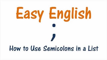 Semicolon Rules. How to punctuate lists with semicolons. Easy English.
