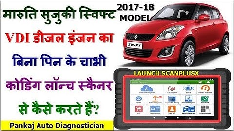 MARUTI SUZUKI SWIFT VDI ID47 KEY CODING WITHOUT PIN BY LAUNCH  SCANPLUSX/PRO|SWIFT KEY & IMMO CODING