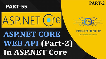 55 | Introduction To ASP.NET Core Web API | Web API ASP.NET Core | RestFul APIs | Part-2 (Hindi/Urdu