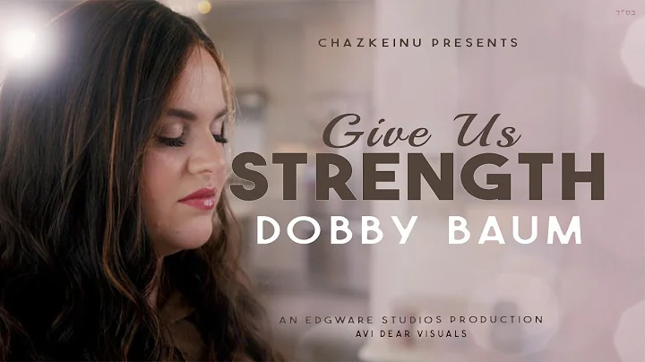 Give Us Strength | Dobby Baum | Official Music Vid...